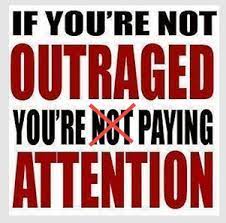 If you aren't angry, you aren't paying attention to the news. If You Re Not Outraged You Re Paying Attention View Pacific