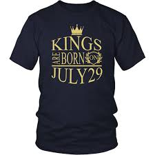 Kings Are Born On July 29 T Shirt T Shirt Shirts Friday T Shirt