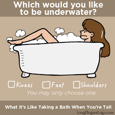 Thanks But We Ll Stick To Showers With Shoulder Level Faucets Tallgirlproblems Bathtub Tall Girl Problems Tall Girl Tall People