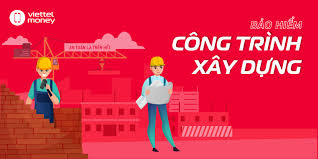 Bảo hiểm công trình xây dựng - Những thông tin cần nắm rõ