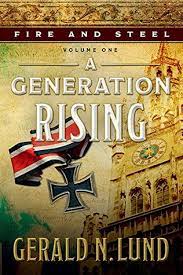 A Generation Rising Fire And Steel 1 By Gerald N Lund