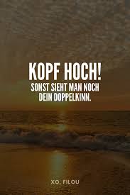 31 Spruche Die Dich Aufmuntern Werden In 2020 Spruche Witzige Spruche Aufmunternde Spruche