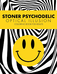 Optical illusions (op art) coloring pages for adults. Stoner Psychodelic Optical Illusion Coloring Book For Adults Amazing Geometric Patterns With Trippy Acid Smile Relaxation With Stress Relieving Gift Buh Bob 9798598502655 Amazon Com Books