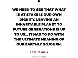 9 Powerful Pope Francis Quotes On Climate Change Reader S Digest Powerful Quotes Pope Francis Quotes Climate Change Quotes