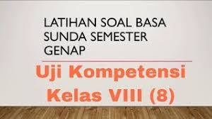 Kunci jawaban kirtya basa kelas 8 uji kompetensi wulangan. Latihan Soal Basa Sunda Kelas 8 Uji Kompetensi Semester Genap Youtube