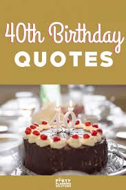 Your 40th birthday may give you goosebumps as turning 40 is the entrance of middle age. Feel Good 40th Birthday Quotes To Celebrate