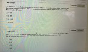You have a chance at being accepted but admission may be challenging at more selective colleges. Question 9 7 5 Points Save Answer Sat Scores Are Chegg Com