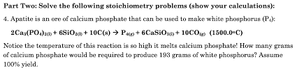 After so many attempts, finally came to a design that has a yield of 95% and kept the reaction vessel intact, well this also illustrates how difficult is for. Part Two Solve The Following Stoichiometry Problems Chegg Com