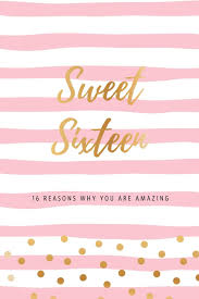 With love and best wishes to the most amazing son in the world. Sweet Sixteen 16 Reasons Why You Are Amazing Sweet 16th Birthday Gift Sentimental Journal Keepsake Book With Quotes For Teenage Girls Write 16 Words Show Your Love Better Than