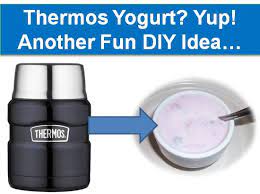 Make Yogurt In A Thermos Why Not Rethinksurvival Com