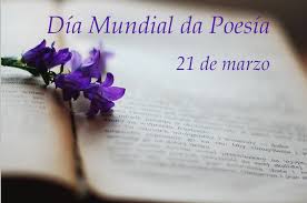 Resultado de imagen de 21 de marzo dia de la poesia EN GALLEGO