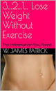 3...2...1... Method: Lose Weight Without Exercise : The ...