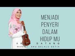 Saya transcrib solo ni , solo kalau salah leh komen atau email. Wani Aku Selalu Setia Teaser Official Lyric Video Youtube