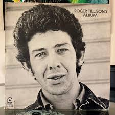 1971 Roger Tillison's Album Roger Tillison ATCO SD 33-355 Roger Tillison  was a singer and songwriter from Oklahoma, and was part of the Tulsa scene  that included J.J. Cale, Leon Russell, Jim