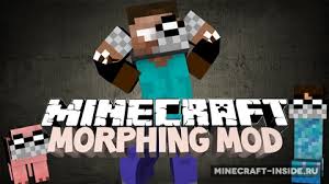 скачать мод на майнкрафт 1 12 2 на превращение в мобов Morphing 1 12 2 1 7 10 Mody Dlya Majnkraft Minecraft Inside