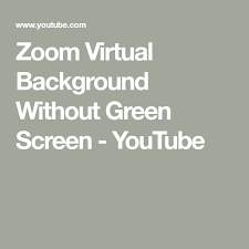 Zoom Virtual Background Without Green Screen Youtube Virtual Background Greenscreen Zoom Virtual Background