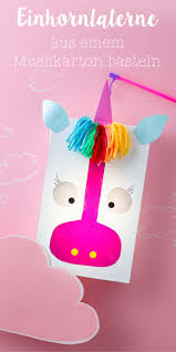 Einhornlaterne Wundertutchen Laternen Basteln Basteln Einhorn Basteln