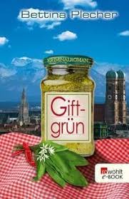 Giftgrun Von Bettina Plecher Ein Detektivroman Bei Topkrimi Bucher Romane Bucher Taschen Bucher