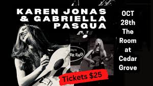 Paul Kares Showcase: Karen Jonas (Alt Country Artist) & Gabriella Pasqua 17  yr old Singer Songwriter FRIDAY!