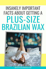 Plus Size Brazilian Wax Tips For Your First Time Including After Care In 2020 Brazilian Waxing Brazilian Wax Tips Brazilians