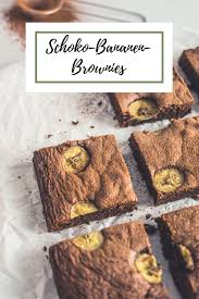 Schoko Bananen Brownies Linalsbackhimmel De Rezept In 2020 Lebensmittel Essen Schoko Bananen Kuchen Susse Desserts