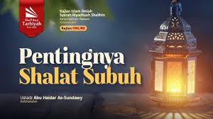 Fiqih shalat subuh penting!!! posted on mei 24, 2010 updated on februari 11, 2011. Pentingnya Shalat Subuh Ustadz Abu Haidar As Sundawy Ø­ÙØ¸Ù‡ Ø§Ù„Ù„Ù‡ Youtube