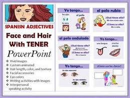 Spanish Adjectives Face And Hair With Tener Powerpoint Spanish Adjectives Adjectives Color Writing Activities