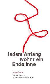 Ich vergebe gern volle punktzahl. Jedem Anfang Wohnt Ein Ende Inne Junge Prosa Tebbe Thomas Lang Thomas Fruhm Christian Kreuzmair Elias Luther Christoph Maurer Max Preidl Michael Reisner Philipp Schich Christian Simon Christiane Strazewski Oliwia Warner