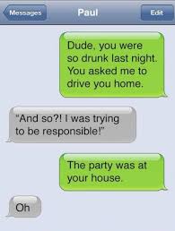 One punctures, the vehicle can't move further. Funny Drunk Text Quotes Quotesgram