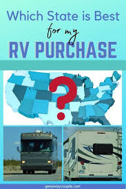What Is The Cheapest State To Buy An Rv In 2020 Buying An Rv Rv Small Travel Trailers