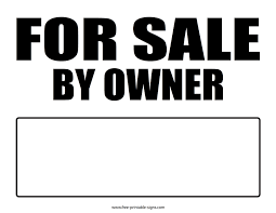 Our signage comes in many different materials including aluminum whatever material type you choose, our custom for sale signs should help attract interested buyers. Printable For Sale By Owner Sign Free Printable Signs