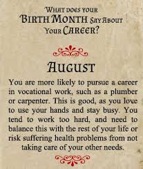 Zodiac Signs And Their Birth Months What Does Your Birth Month Say About Your Career Born In August Birth Month My Zodiac Sign July Born
