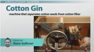 Is The Cotton Gin Still Used Today Study Com