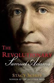 Stacy Schiff's Samuel Adams bio makes dusty history thrilling again