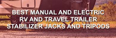 Browse & discover thousands of brands. 19 Best Manual And Electric Rv And Travel Trailer Stabilizer Jacks And Tripods 2021 Camping Camping