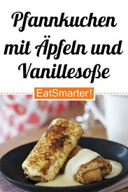 Pfannkuchen Mit Apfeln Und Vanillesosse Rezept Susse Sauce Lebensmittel Essen Rezepte