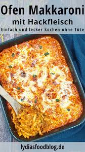 makkaroni auflauf mit hackfleisch alla mamma lydiasfoodblog rezept rezepte hackfleisch rezepte einfach preiswerte gerichte