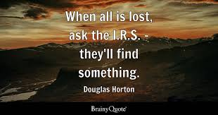 Douglas Horton - When all is lost, ask the I.R.S. -...