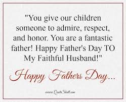 Fathers Day Quotes For Husband Messages Wishes From Wife Fathers Day Quotes Happy Father Day Quotes Husband Quotes