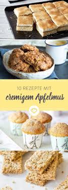 Der Liebling Aus Kindertagen 10 Rezepte Mit Apfelmus Apfelmus Rezept Rezepte Apfelmuskuchen Rezept