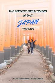 The Ultimate Japan 10 Day Itinerary Wanderlust Designers Japan Itinerary Japan Travel Japan