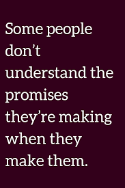 Quotes Some People Don T Understand The Promises They Re Making When They Make Them Broken Promises Quotes Promise Quotes Understanding Quotes