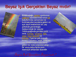 Güneşin parlak mavi ışıklarının etkili olduğu yaz zamanlarında gün ışığının renk sıcaklığı soğuk beyaz olarak tanımlanır. Beyaz Isik Gercekten Beyaz Midir Ppt Indir