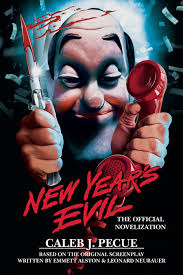 New Year's Evil: The Official Novelization by Caleb J. Pecue – Terrorcore  Publishing LLC