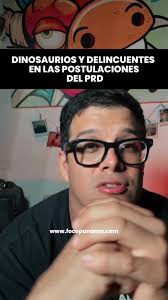 Dinosaurios y Delincuentes en las Postulaciones del PRD