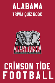 We're about to find out if you know all about greek gods, green eggs and ham, and zach galifianakis. Alabama Crimson Tide Trivia Quiz Book Football The One With All The Questions Ncaa Football Fan Gift For Fan Of Alabama Crimson Tide Duran Lorenzo 9798630087850 Amazon Com Books