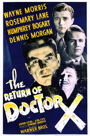 THE RETURN OF DR. X'' (1939) Directed by Vincent Sherman. Starring Humphrey  Bogart, Rosemary Lane, Dennis Morgan, John Litel, Huntz Hall, Wayne Morris.  Based