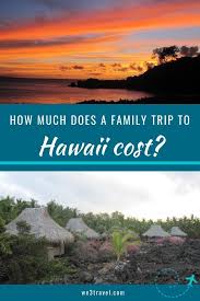 How Much Does A Trip To Hawaii Cost Trip To Hawaii Cost Hawaii Travel Hawaii Vacation Packages