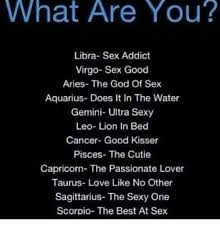 Последние твиты от cancers are us (@cancersareus). What Are You Libra Sex Addict Virgo Sex Good Aries The God Of Sex Aquarius Does It In The Water Gemini Ultra Sexy Leo Lion In Bec Cancer Good Kisser Pisces The Cutie