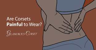 Are Corsets Painful To Wear